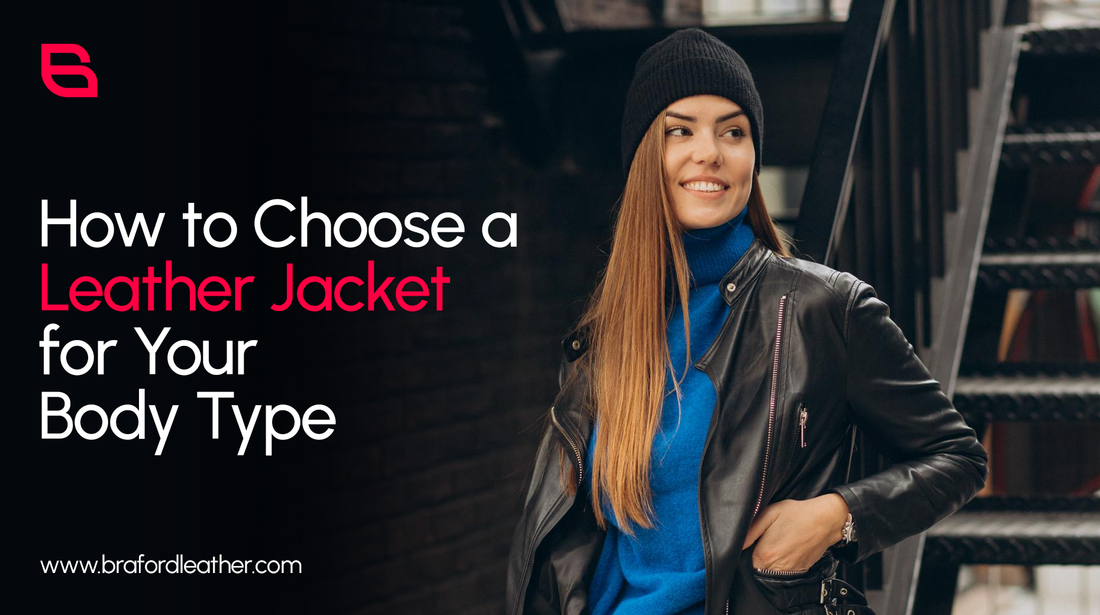 How to Choose a Leather Jacket for Your Body Type