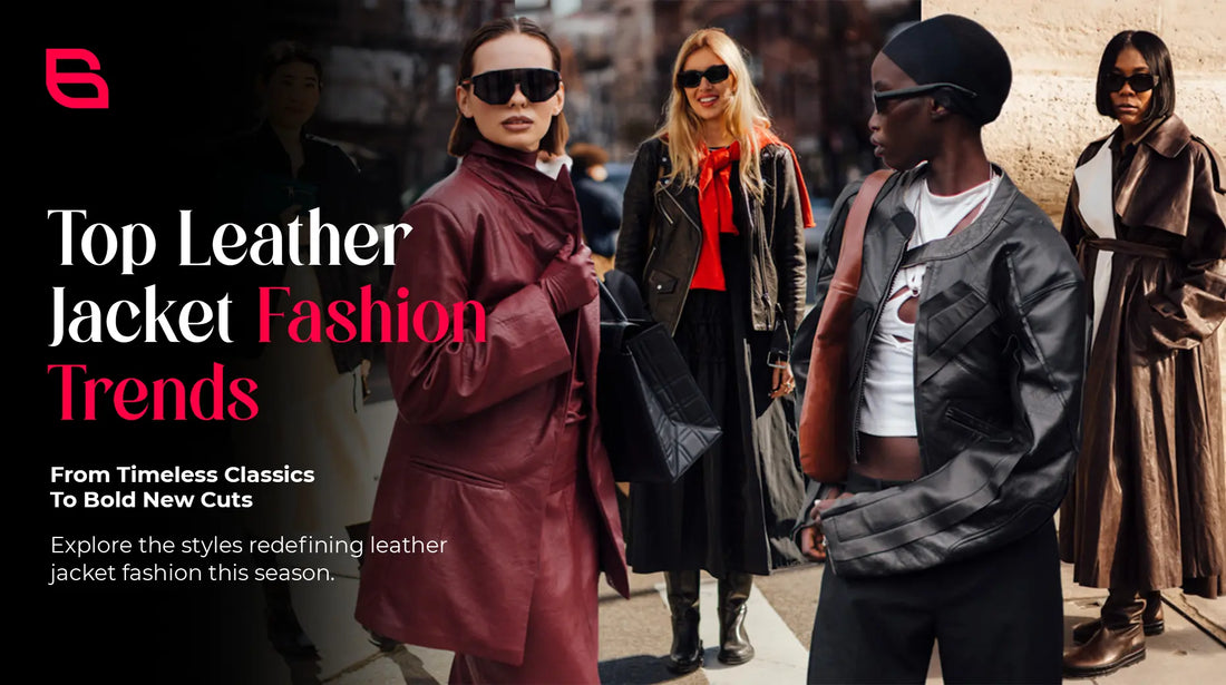 Top Leather Jacket Fashion Trends You Need to Know in 2025