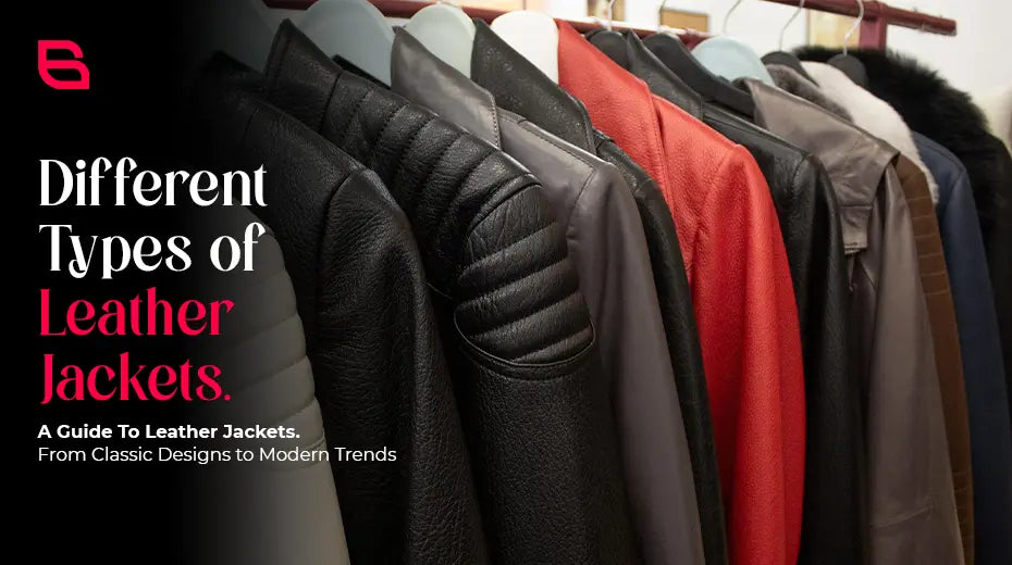 Types of Leather Jackets: A Complete Guide for Style Enthusiasts